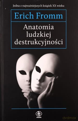 Anatomia ludzkiej destrukcyjności - Erich Fromm