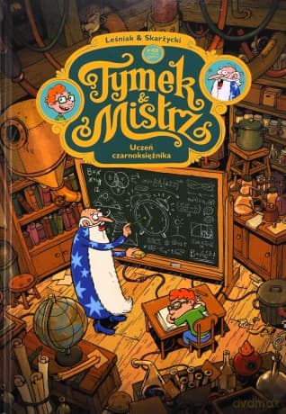 Uczeń czarnoksiężnika. Tymek i mistrz - Tomasz Leśniak, Rafał Skarżycki