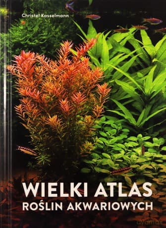 Wielki atlas roślin akwariowych - Christel Kasselmann