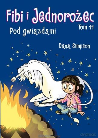 Pod gwiazdami (Tom 11) Fibi i Jednorożec) - Dana Simpson, Dana Simpson, Mateusz Lis