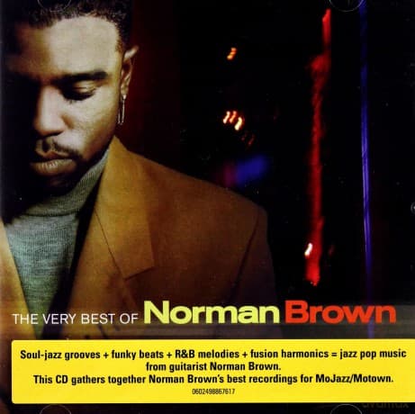 Norman Brown: The Very Best Of Norman Brown