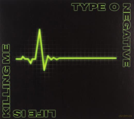 Type O Negative: Life Is Killing Me
