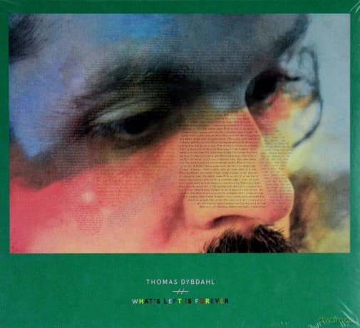 Thomas Dybdahl: What's Left Is Forever Deluxe