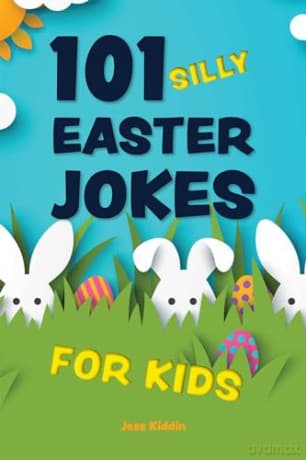 101 Silly Easter Jokes For Kids - Editors Of Ulysses P