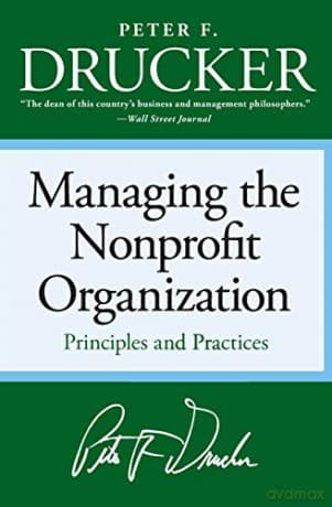 Managing The Nonprofit Organization - Peter F. Drucker