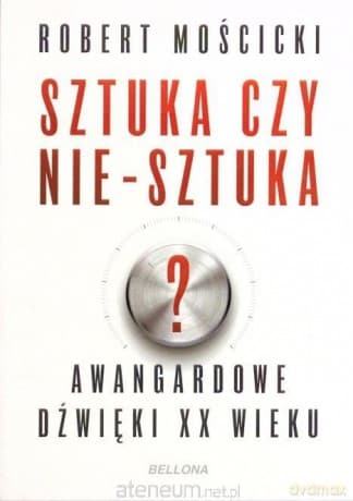 Sztuka czy nie-sztuka? - Robert Mościcki