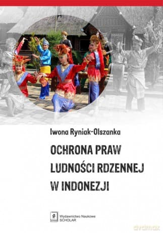 Ochrona praw ludności rdzennej w Indonezji - Iwona Ryniak-Olszanka