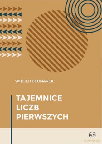 Tajemnice liczb pierwszych - Witold Bednarek