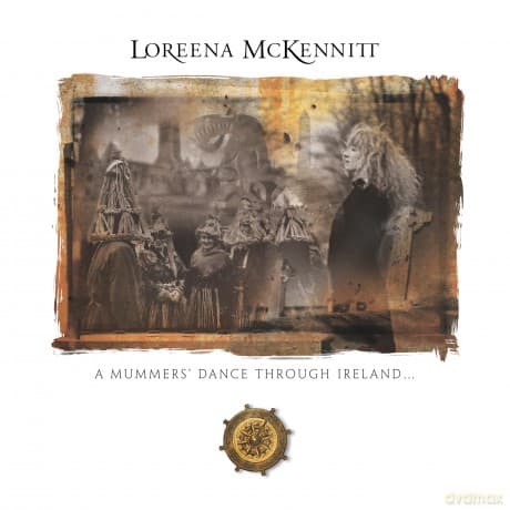 Loreena Mckennitt: A Mummers' Dance Through Ireland