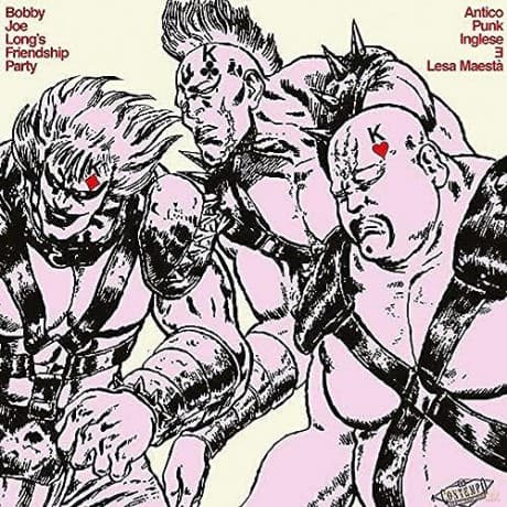 Bobby Joe Long'S Friend: Antico Punk Inglese E Lesa Maesta'