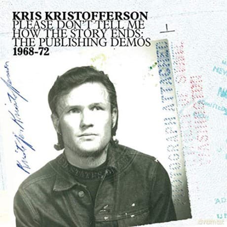 Kris Kristofferson: Please Don't Tell Me How the Story Ends: The Publishing Demos 1968-72