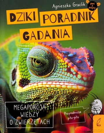 Dziki poradnik gadania. Megaporcja wiedzy o zwierzętach - Agnieszka Graclik