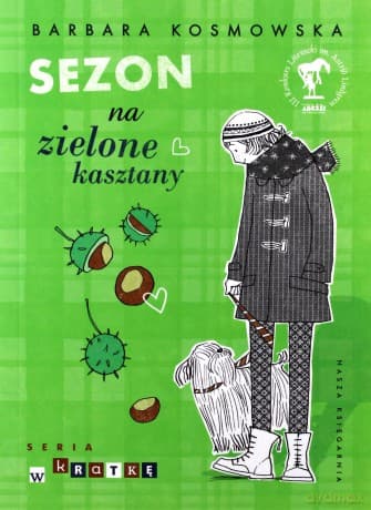 Sezon Na Zielone Kasztany - Barbara Kosmowska