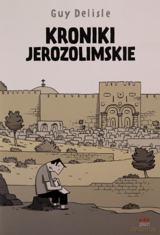 Kroniki jerozolimskie - Guy Delisle