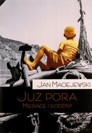 Już Pora. Miesiące i Godziny - Jan Maciejewski