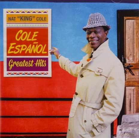 Nat King Cole: Cole Espanol - Greatest Hits