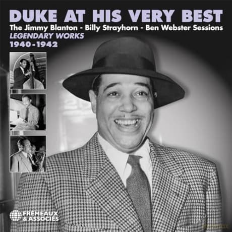 Duke Ellington: Duke At His Very Best Legendary Works 1940-1942. The Jimmy Blanton Billy Strayhorn Ben Webster Sessions