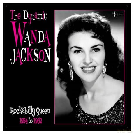 Wanda Jackson: The Dynamic Wanda Jackson 1956-62