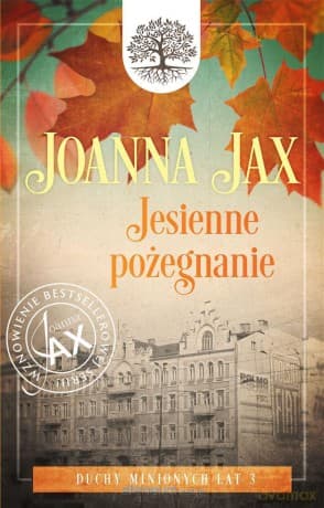 Duchy minionych lat (Tom 3) Jesienne pożegnanie - Joanna Jax