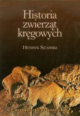 Historia Zwierząt Kręgowych - Henryk Szarski