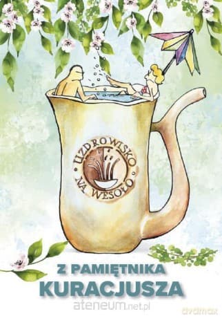 Uzdrowisko na wesoło czyli z pamiętnika kuracjusza - Andrzej Ćwiek