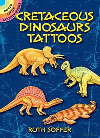 Cretaceous Dinosaurs Tattoos (Little Activity Books) - Eleanor H. Porter