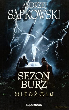 Wiedźmin Tom 6: Sezon Burz - Andrzej Sapkowski