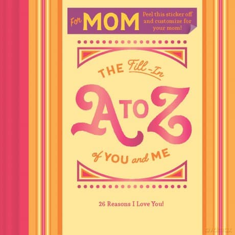 Fill-in A to Z of You and Me: For My Mom: For Mom - Chronicle Books
