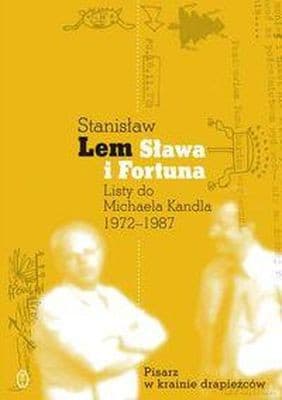 Sława I Fortuna Listy Do Michaela Kandla 1972-1987 Tw - Stanisław Lem