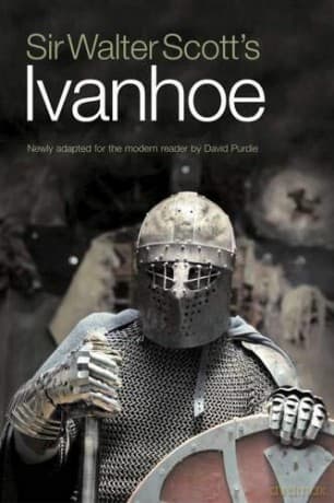 Sir Walter Scott's Ivanhoe: Newly adapted for the modern reader by David Purdie - Walter Scott