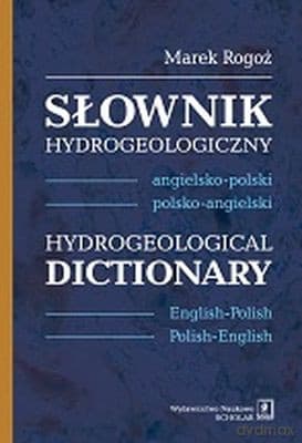 Słownik Hydrogeologiczny Ang-Pol Tw - Marek Rogoż