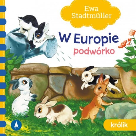 Podwórko. Królik. W Europie - Ewa Stadtmüller, Kazimierz Wasilewski