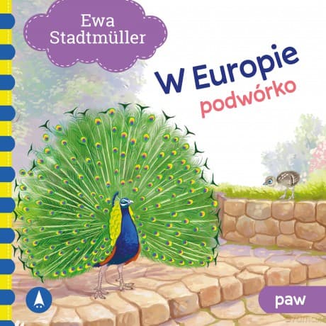 Podwórko. Paw. W Europie - Ewa Stadtmüller, Kazimierz Wasilewski