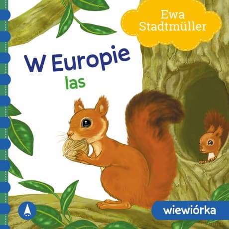 W Europie. Las. Wiewiórka - Ewa Stadtmüller, Kazimierz Wasilewski