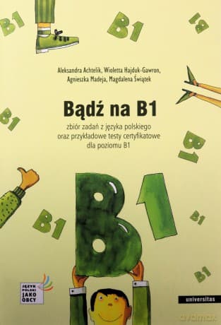 Bądź na B1. Zbiór zadań z języka polskiego