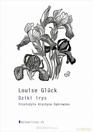 Dziki irys - Louise Glck