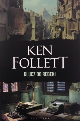 Klucz do Rebeki - Ken Follett
