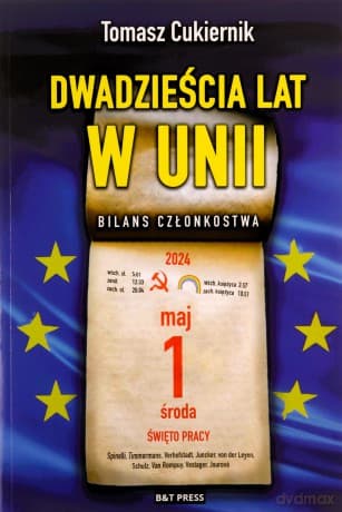 Dwadzieścia lat w Unii. Bilans członkostwa - Tomasz Cukiernik