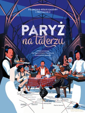 Paryż na talerzu - Francois-Regis Gaudry