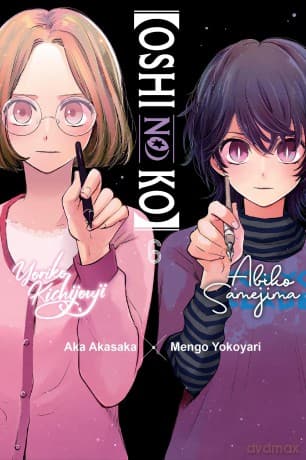 (Oshi No Ko), Vol. 6: Volume 6 (OSHI NO KO GN) - Aka Akasaka