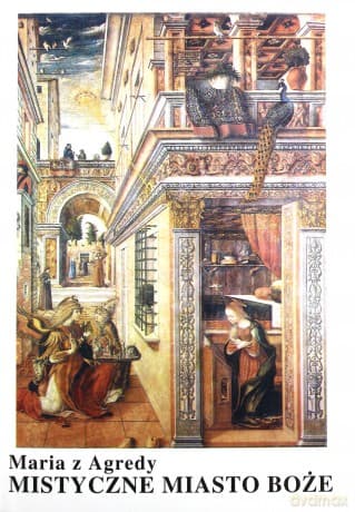 Mistyczne Miasto Boże - Maria z Agredy