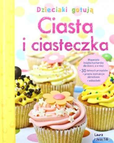 Dzieciaki gotują. Ciasta i ciasteczka