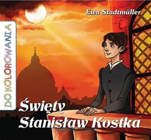 Święty Stanisław Kostka - kolorowanka - Ewa Stadtmuller, Łukasz Zabdyr
