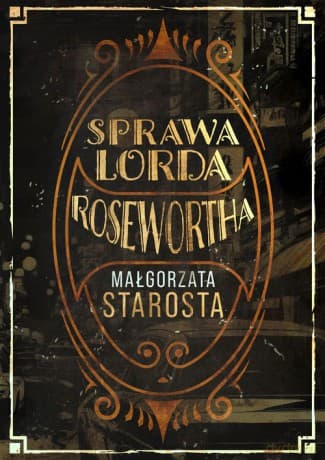 Sprawa Lorda Rosewortha - Małgorzata Starosta