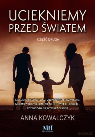 Uciekniemy przed światem (Tom 2) - Anna Kowalczyk