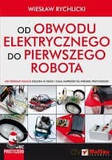 Od Obwodu Elektrycznego Do Pierwszego Robota - Wiesław Rychlicki