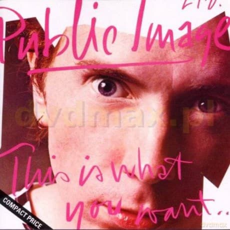Public Image Limited: This Is What You Want Get
