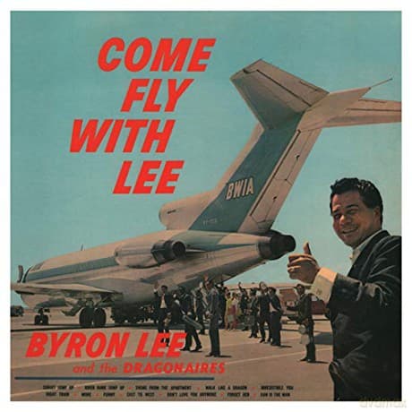 Byron Lee and the Dragonaires: Come Fly With Lee