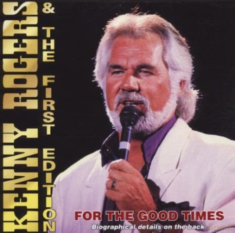 Kenny Rogers & First Edition: For The Good Times