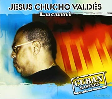 Chucho Valdes: Lucumi